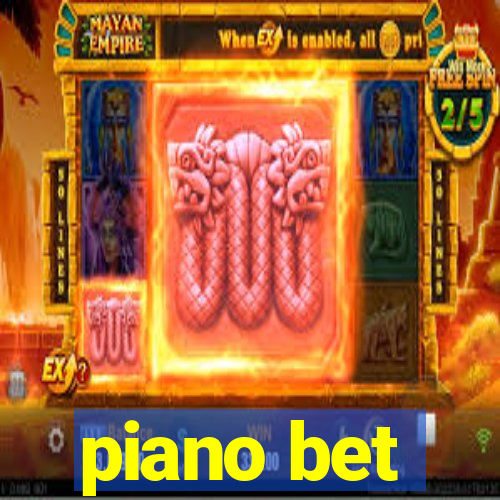 piano bet